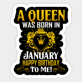 A Queen Was Born In January Happy Birthday To Me Sticker